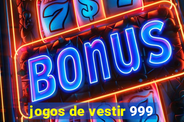 jogos de vestir 999